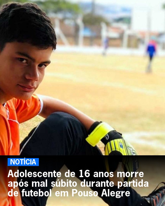 Adolescente de 16 anos morre após mal súbito durante partida de futebol em Pouso Alegre